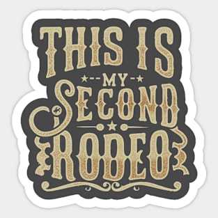 "This is my second rodeo." Sticker